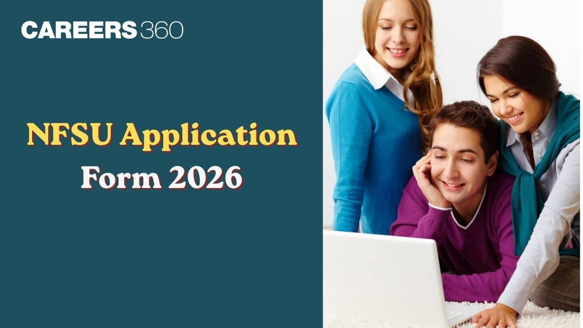 NFSU Application Form 2026 (Released): Direct Link To Apply Online at nfsu.ac.in